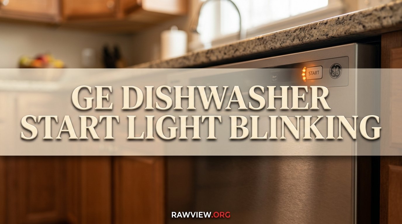 Ge Dishwasher Start Light Blinking